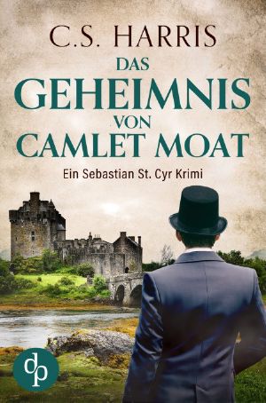 [Sebastian St. Cyr 07] • Das Geheimnis von Camlet Moat